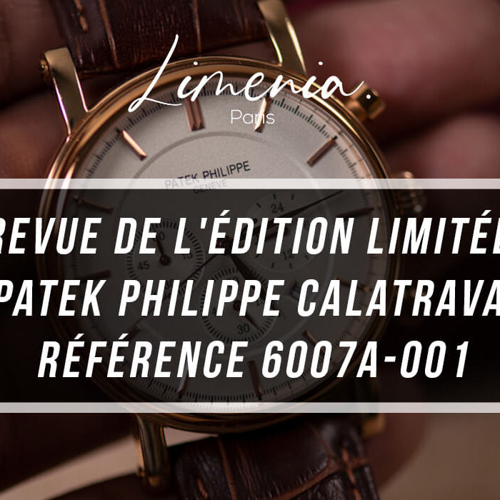 Revue de l'édition limitée Patek Philippe Calatrava référence 6007A-001