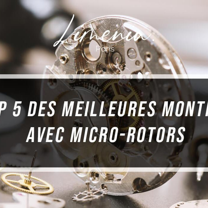 Top 5 des meilleures montres avec micro-rotors